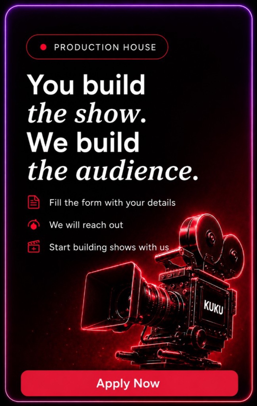 Production House — You build the show, we build the audience